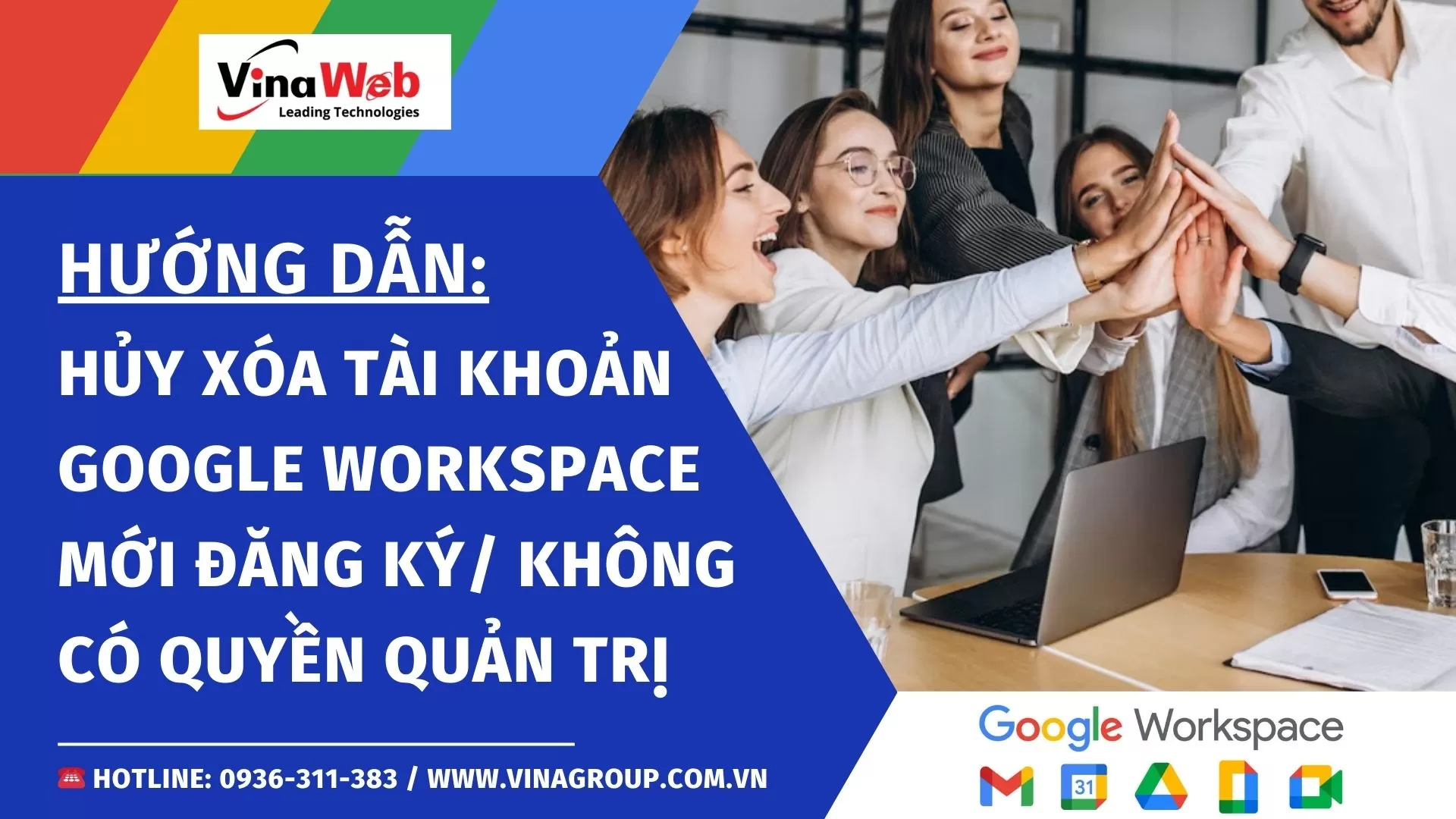 Hướng dẫn xóa tài khoản Google workspace khi mới đăng ký hoặc không có quyền quản trị