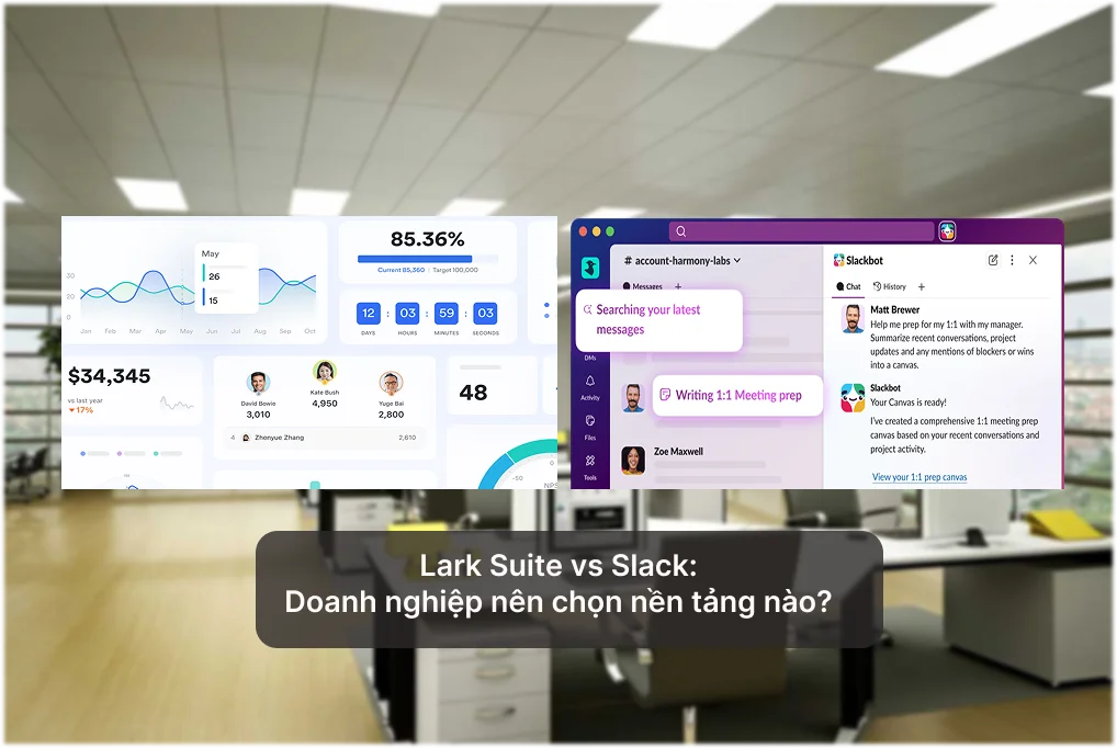 Lark Suite vs Slack: Doanh nghiệp nên chọn nền tảng nào?