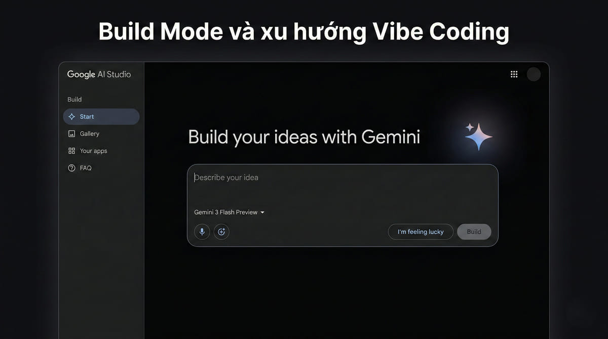 Build Mode và xu hướng Vibe Coding trong Google AI Studio