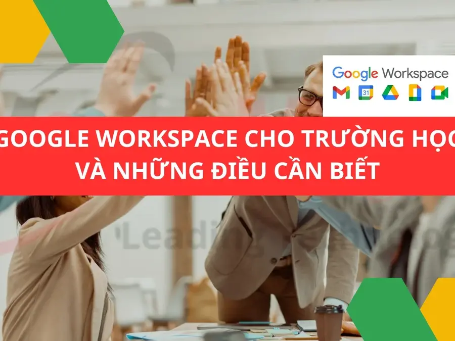 Google Workspace cho trường học: Những điều cần biết!