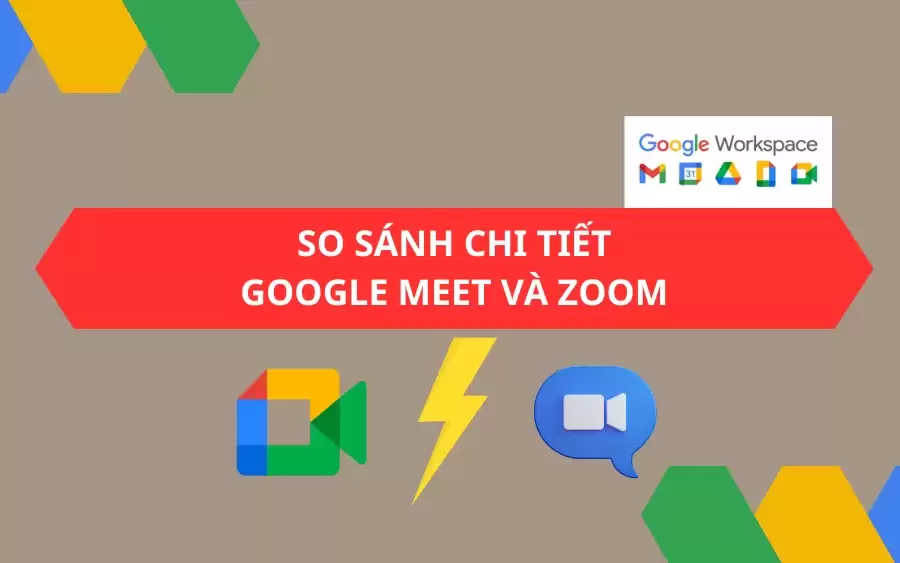 So sánh Google Meet và Zoom với những update mới nhất 2024