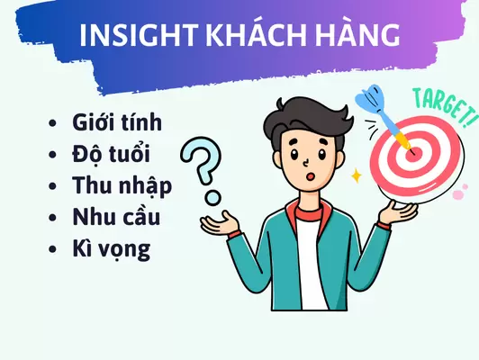 “NGHIÊN CỨU SÂU” - INSIGHT KHÁCH HÀNG